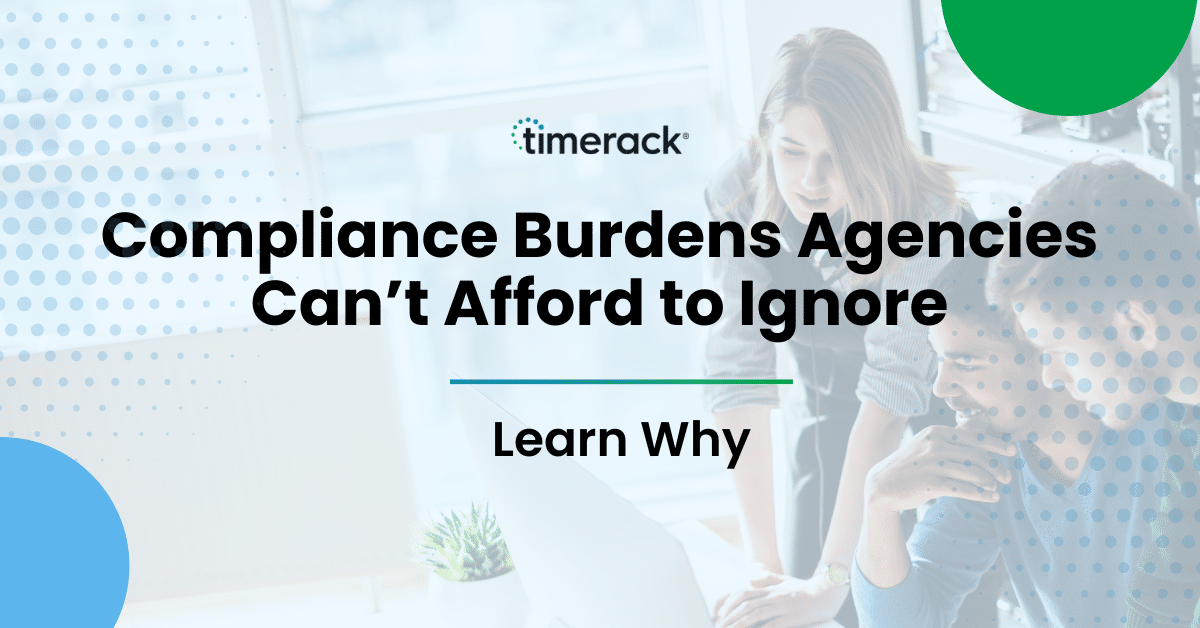 Compliance Burdens Agencies Can’t Afford to Ignore